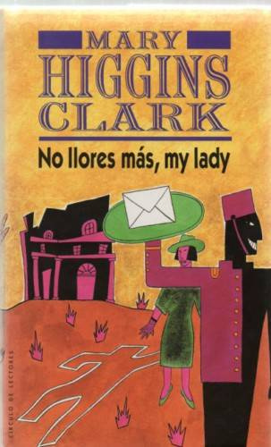 Mary Higgins Clark No Llores Más My Lady Weep No More My Lady 1987 Para - photo 1