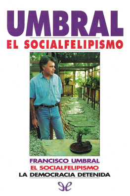 Francisco Umbral El socialfelipismo