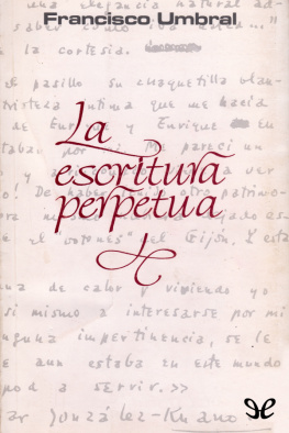 Francisco Umbral La escritura perpetua