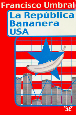 Francisco Umbral - La República bananera USA