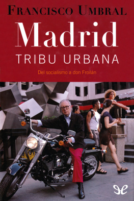 Francisco Umbral Madrid, tribu urbana