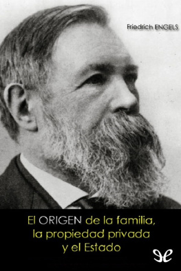 Friedrich Engels El origen de la familia, la propiedad privada y el Estado