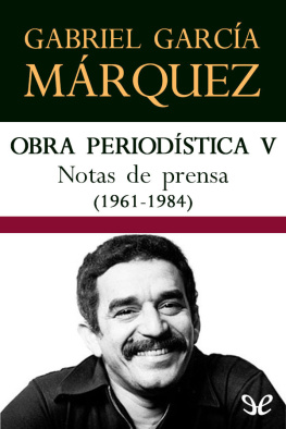 Gabriel García Márquez Notas de prensa (1961-1984)