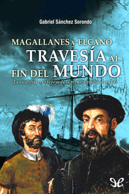 Gabriel Sánchez Sorondo Magallanes y Elcano: travesía al fin del mundo