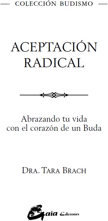 Título original Radical Acceptance Traducción Alejandro Pareja Diseño de - photo 1