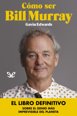 Gavin Edwards Cómo ser Bill Murray