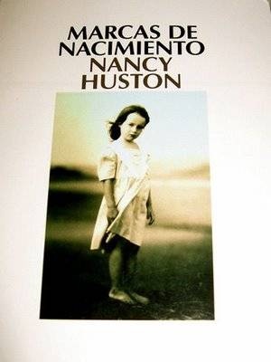 Nancy Huston Marcas De Nacimiento Traducción del inglés de Eduardo Iriarte - photo 1