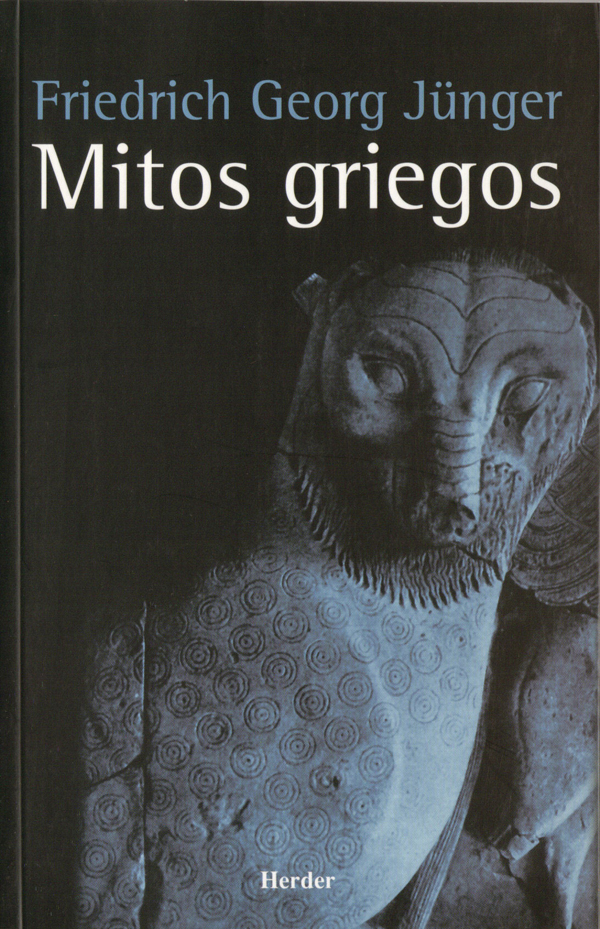 Cubierta Friedrich Georg Jünger MITOS GRIEGOS Traducción de Carlota Rubies - photo 1