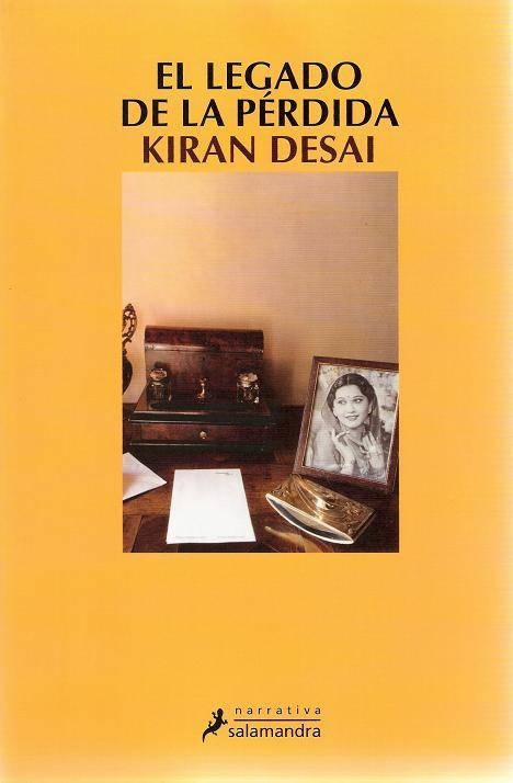 Kiran Desai El legado de la pérdida Traducción del inglés de Eduardo Iriarte - photo 1