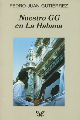 Pedro Juan Gutiérrez - Nuestro GG en La Habana