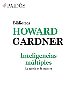 Howard Gardner Inteligencias múltiples: La teoría en la práctica