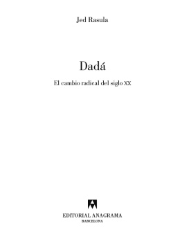 Rasula - Dadá: el cambio radical del siglo XX