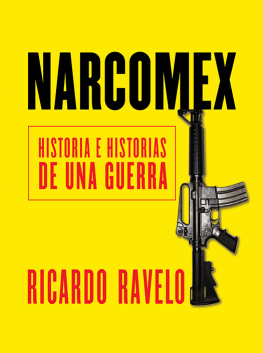 Ricardo Ravelo - Narcomex: historia e historias de una guerra
