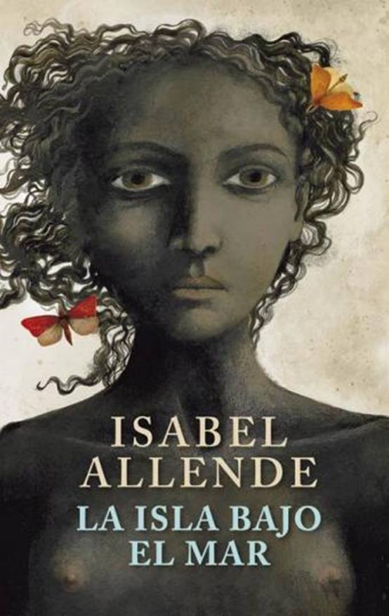 Isabel Allende La Isla Bajo El Mar Zarité En mis cuarenta años yo Zarité - photo 1