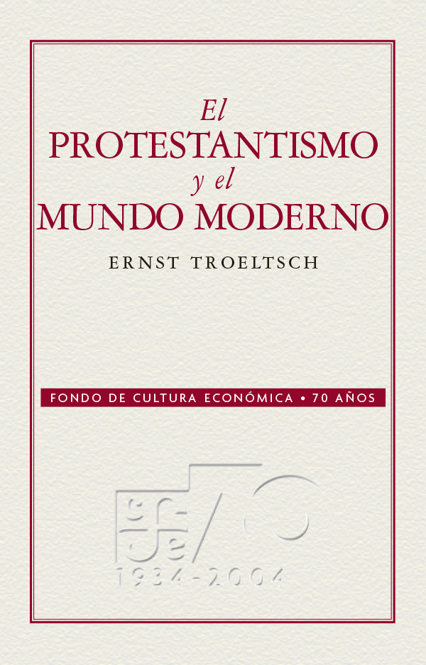 El protestantismo y el mundo moderno Ernst Troeltsch Traducción de Eugenio - photo 1