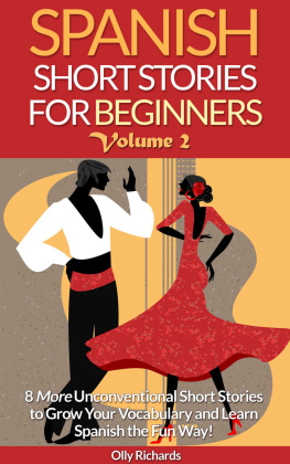Olly Richards Spanish Short Stories for Beginners Volume 2: 8 More Unconventional Short Stories to Grow Your Vocabulary and Learn Spanish the Fun Way!