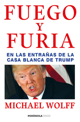 Wolff - Fuego y furia: dentro de la Casa Blanca de Trump