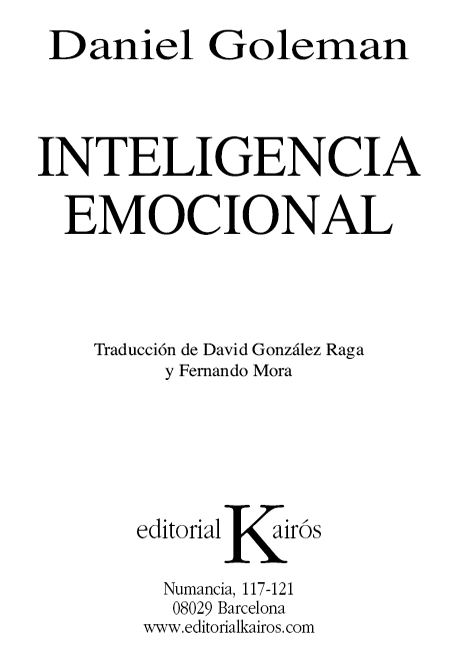 Título original EMOTIONAL INTELLIGENCE Diseño cubierta Ana y Agustín Pániker - photo 1