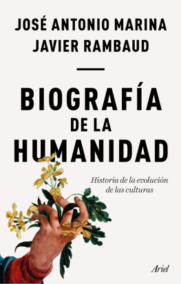 José Antonio Marina y Javier Rambaud Biografía de la Humanidad: historia de la evolución de las culturas