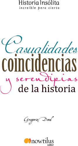 Colección Historia Insólita wwwhistoriainsolitacom Título Casualidades - photo 2