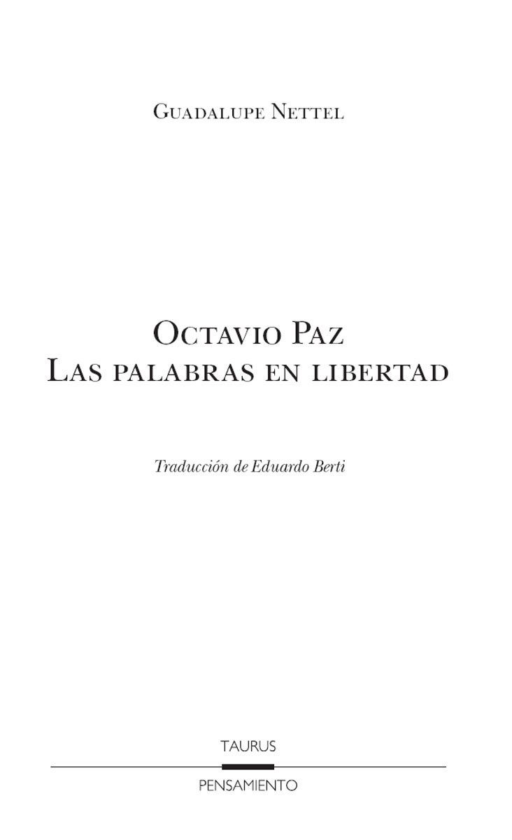 Octavio Paz Las palabras en libertad D R 2014 Guadalupe Nettel Primera - photo 2