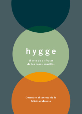 Brits Louisa Thomsen - Hygge: el arte de disfrutar de las cosas sencillas: descubre el secreto de la felicidad danesa