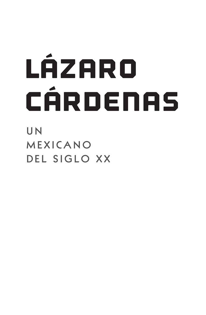Lázaro Cárdenas un mexicano del siglo XX - image 2