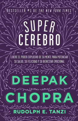 Chopra Deepak Supercerebro: libere el poder explosivo de su mente para potenciar su salud, su felicidad y su bienestar emocional