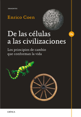 Claros Díaz Manuel Gonzalo De las células a las civilizaciones: Los principios de cambio que conforman la vida