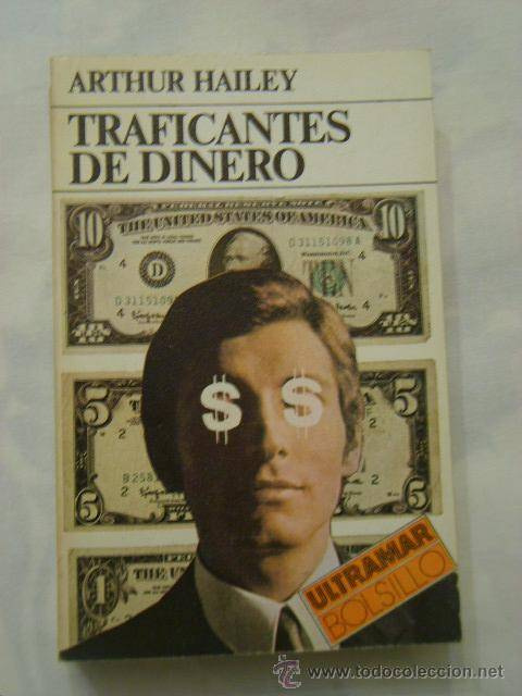 Arthur Hailey Traficantes de dinero Título del original inglés The Money - photo 1