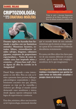 Daniel Rojas Pichardo - Criptozoología: el enigma de la criaturas insólitas: las maravillas y misterios de la zoología, los animales más increíbles y el origen de muchas leyendas