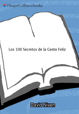 David Niven Los 100 secretos de la gente feliz: lo que los científicos han descubierto y cómo puede aplicarlo a su vida