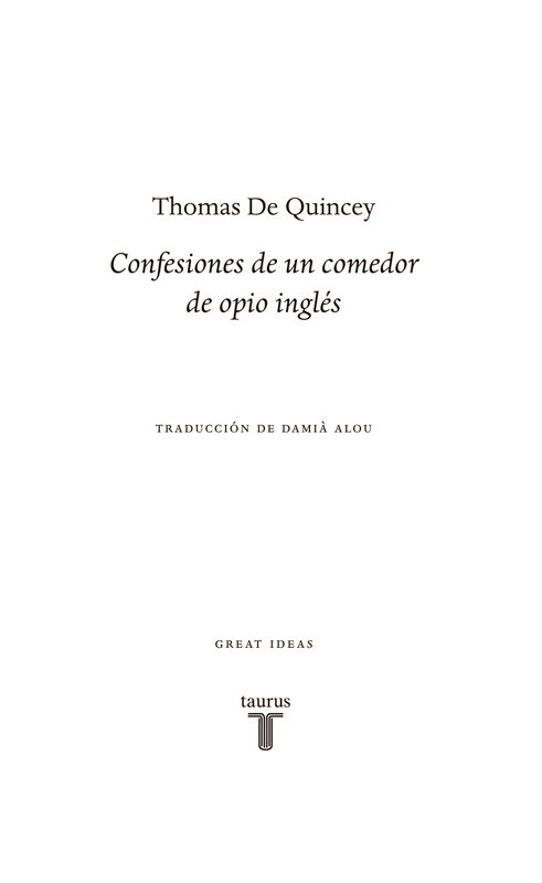 Índice Thomas De Quincey 17851859 A L LECTOR Te presento en estas - photo 2