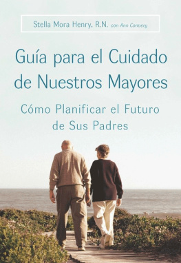 Elizalde Rosana Guia para el cuidado de nuestros mayores: como planificar el futuro de sus padres