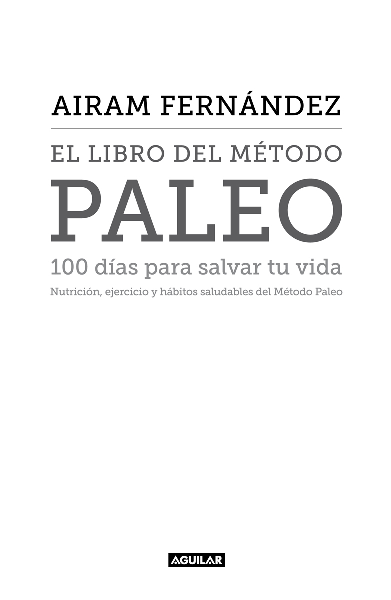El libro del método Paleo 100 días para salvar tu vida Nutrición ejercicio y hábitos saludables del Método Paleo - image 1