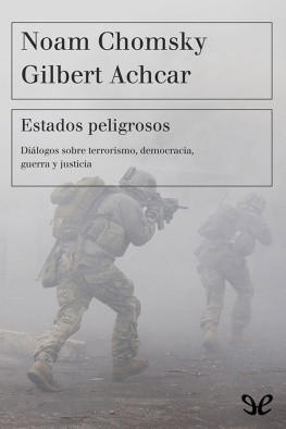 Noam Chomsky - Estados peligrosos: Oriente Medio y la política exterior estadounidense