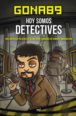 Gona89 - Hoy somos detectives: Una aventura piliciaca y de misterio, cargada de humor e imaginación