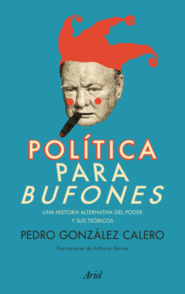 González Calero - Política para bufones: una historia alternativa del poder y sus teóricos