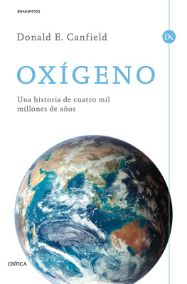 Canfield Donald E. Oxígeno: Una historia de cuatro mil millones de años
