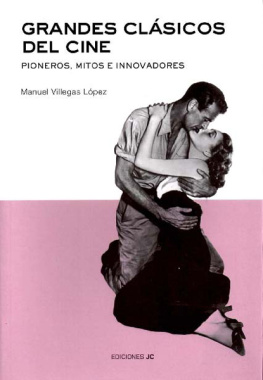 Villegas López Grandes clásicos del cine: pioneros, mitos e innovadores