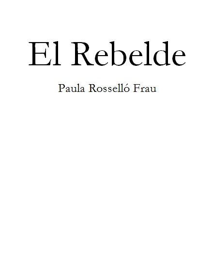 Primera edición en digital enero 2017 Título Original El rebelde Paula - photo 1