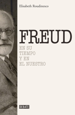 Roudinesco - Sigmund Freud: En su tiempo y el nuestro