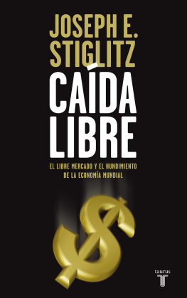 Stiglitz Caída libre: el libre mercado y el hundimiento de la enonomía mundial