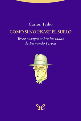 Carlos Taibo - Como Si No Pisase El Suelo - Trece Ensayos Sobre Las Vidas De Fernando Pessoa