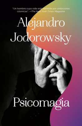 Jodorowsky - PSICOMAGIA/ PSYCHOMAGIA: el poder transformativo de la psicoterapia shamanica
