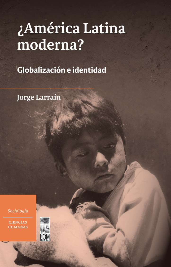 Jorge Larraín América Latina moderna Globalización e identidad LOM - photo 1