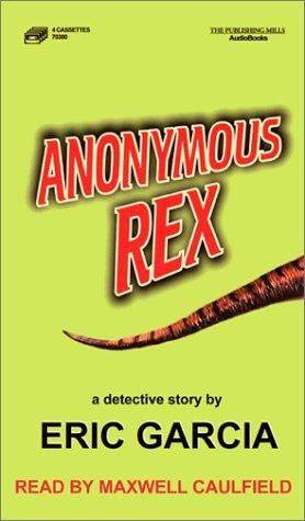 Eric Garcia Anonymus Rex The first book in the Dinosaur Mafia series 1999 - photo 1