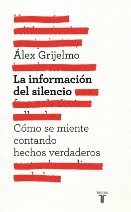 Grijelmo La información del silencio : cómo se miente contando hechos verdaderos