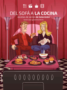 López Daniel Del sofá a la cocina: Recetas de series de televisión