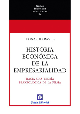 Leonardo Ravier Historia económica de la empresarialidad: Hacia una teoría praxeológica de la firma (Nueva Biblioteca de la Libertad nº 52)
